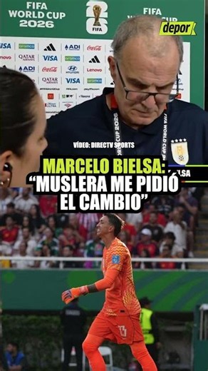 "MUSLERA DECIDED TO COME OFF AT HALFTIME": MARCELO BIELSA after URUGUAY 0-1 SPAIN | Depor