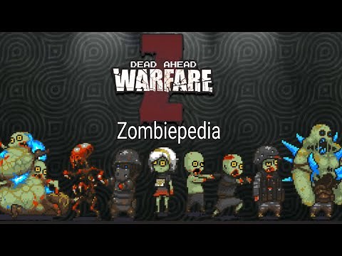 Dead Ahead Zombie Warfare, Zombiepedia (With Additional info)