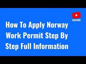 How To Apply Norway Work Permit Step By Step Full Information