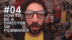 HOW TO be a Director or Filmmaker