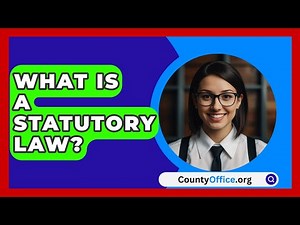 What Is a Statutory Law? - CountyOffice.org