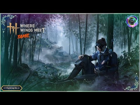 WHERE WINDS MEET New Survival Open World Play With Friends Tamil - VK DEMON
