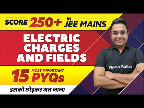 ELECTRIC CHARGES AND FIELD - 15 Most Important PYQs in 1 Shot || JEE Main