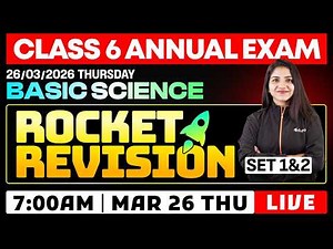 CLASS 6 Annual EXAM 26/03/2026 Thursday | Basic science Rocket Revision(set 1 & 2)