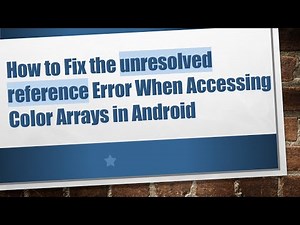 How to Fix the unresolved reference Error When Accessing Color Arrays in Android