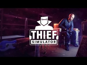 Thief Simulator | Gameplay Walkthrough – Breaking In, Stealing and Escaping