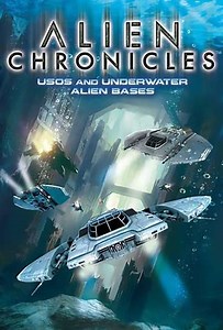 Alien Chronicles: USOs and Under Water Alien Bases (2022) - Movie
