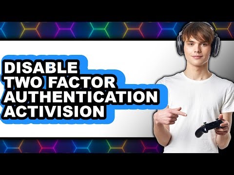 How to Disable Two Factor Authentication Activision (updated)