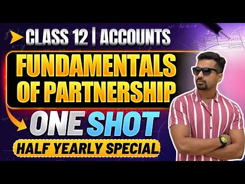 Ch 1 Fundamentals of Partnership (ALL CONCPETS) ️‍🔥 Half yearly Exam Special | Class 12 Accounts