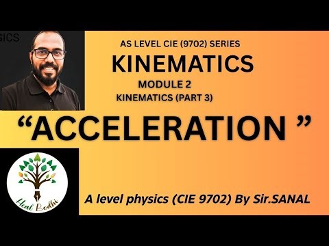 AS Level Physics 9702 CAIE | Module 2 | Part 3 | Acceleration