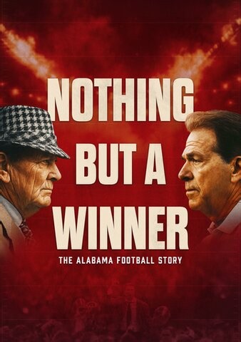 Nothing But A Winner - The Alabama Football Story