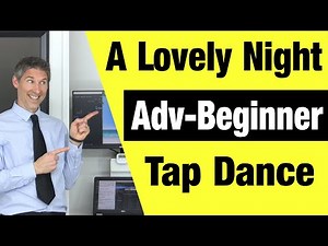 "A Lovely Night" Advanced Beginner Tap Dance Lesson Tutorial