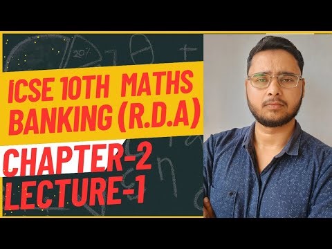 10thMaths ICSE, BANKING (R.D.A)Chapter -2,Lecture-2,Live class by Anas Sir