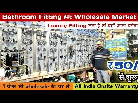 Bathroom Fittings at Factory Price | CP Fittings & Luxury Taps | Wholesale Market Chawri Bazar Delhi