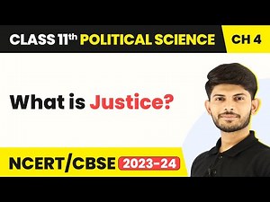 Class 11 Political Science Chapter 4 | What is Justice? - Social Justice