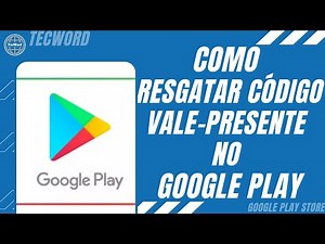 Como resgatar código vale presente no Google Play