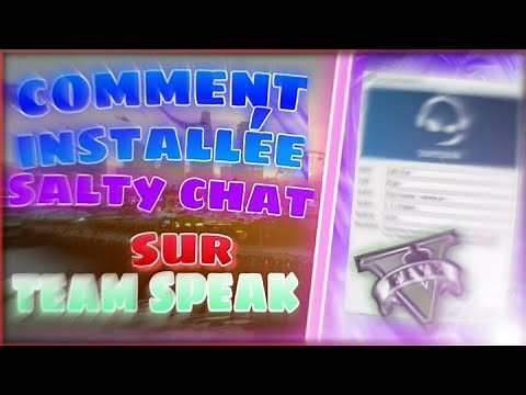 Comment installer Salty Chat! (pour Team Speak/GTA RP)