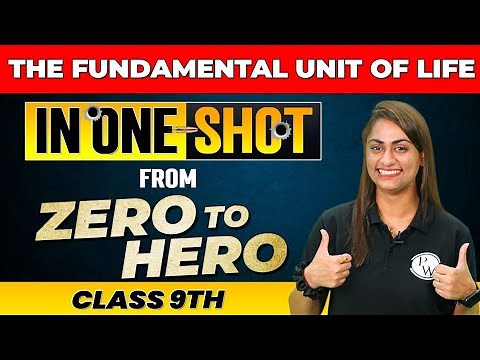 THE FUNDAMENTAL UNIT OF LIFE in One Shot - From Zero to Hero || Class 9th