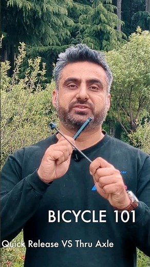 Bicycle 101 - 2 - Quick Release vs Thru Axle