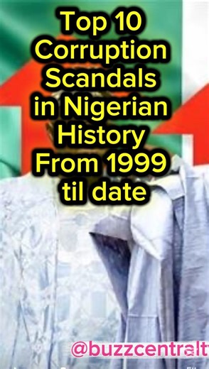 Top 10 biggest corruption scandals in Nigerian History from 1999 til date #Top10 #nigeria #Corruption #reelsviralシ #viralreelsシ | BuzzCentral Tv