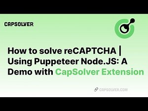 How to solve reCAPTCHA | Using Puppeteer Node.JS: A Demo with Capsolver Extension