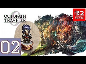 OCTOPATH TRAVELER 0 [Switch 2] Gameplay Walkthrough Part 2 | No Commentary