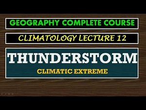 Thunderstorm and lightning. Video Lecture | Crash Course for UGC NET Geography