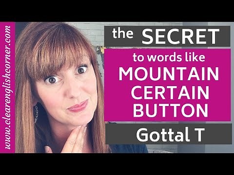 American Accent Quick Tip: How to say words like CERTAIN and MOUNTAIN | Glottal Stop, Glottal T