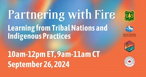 Recording: Partnering with Fire – Learning from Tribal Nations and Indigenous Practices