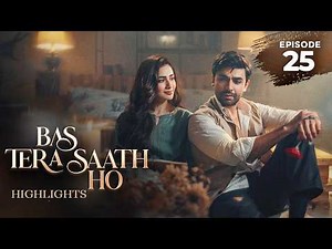 Bas Tera Saath Ho Episode 25 | Highlights | Farhan Saeed | Sana Javed