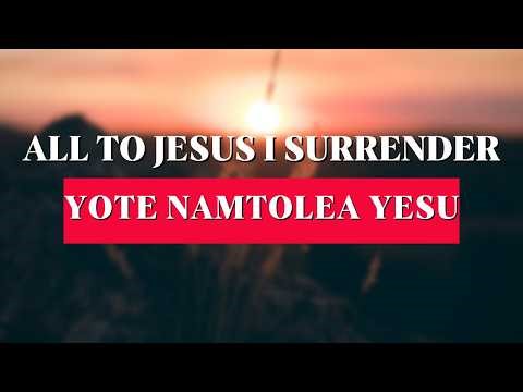 ALL TO JESUS I SURRENDER (SWAHILI VERSION)