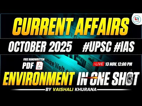 🌍 Environment Current Affairs October 2025 | Complete One Shot Coverage for UPSC 2026–27 | UPSC 2026