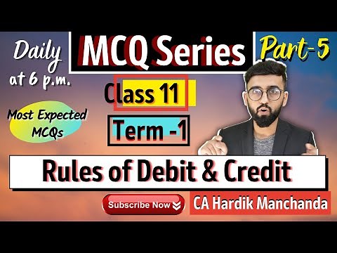 MCQs of Chapter - Rules of Debit and Credit | Class 11 | Accounts | MCQ Series |