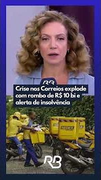 Crise nos Correios explode com rombo de R$ 10 bi e alerta de insolvência