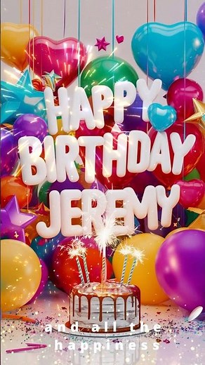 🎉 Happy Birthday Jeremy 🎂 | Heartfelt Birthday Message for a Special Day