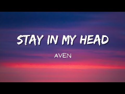Aven – Stay in My Head (Lyrics)