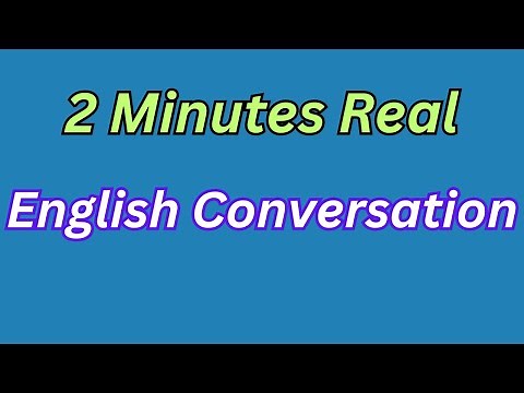 2 Minutes English Conversation Practice English Speaking