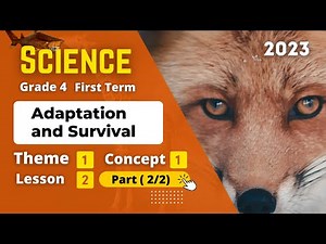 Grade 4 | Science | Unit 1 - Concept 1 - Lesson 2 - Part (2/2) | Types of Adaptations