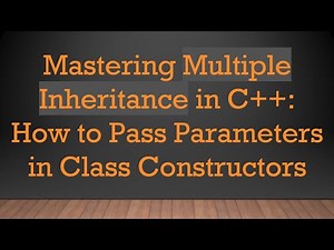 Mastering Multiple Inheritance in C++: How to Pass Parameters in Class Constructors