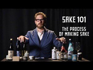 Sake 101: The Process of Making Sake