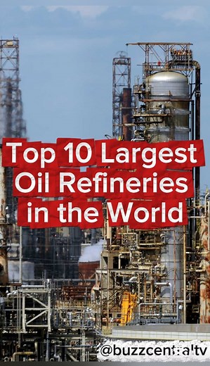 Top 10 Largest Oil Refineries in the World #Top10 #onlinecontest #fridaynights #latinmusic #fridaymotivation #Christmas #theatre #viralpost2025シ | BuzzCentral Tv