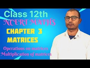 Matrix Multiplication & Its Properties Class 12 | Chapter 3 Matrices Explained