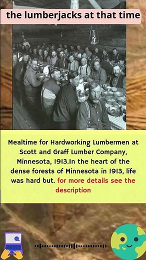 Mealtime for the Hardworking Lumberjacks at Scott and Graff Lumber Company
