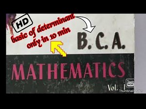 B.C.A. Mathematics Vol 1. Determinants