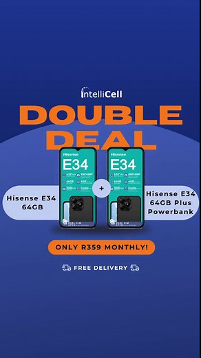 Get 2x Hisense E34 64GB PLUS a Powerbank for ONLY R359/month!