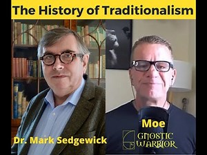 The History of Traditionalism w/ Dr. Mark Sedgwick