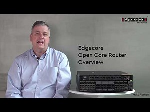 Edgecore Open Core Router Overview