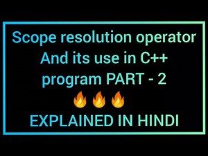 scope resolution operator in C++ (PART-2) with its use in program EXPLAINED IN HINDI