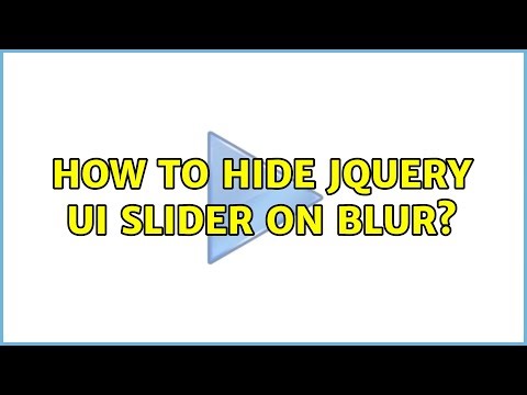 How to hide jQuery UI Slider on blur? (2 Solutions!!)