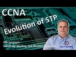 Evolution of STP (Spanning Tree Protocol) - STP Concepts - SRWE - CCNA - KevTechify | vid 19